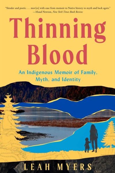Cover for Leah Myers · Thinning Blood: An Indigenous Memoir of Family, Myth, and Identity (Paperback Book) (2024)