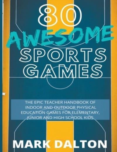 Cover for Mark Dalton · 80 Awesome Sports Games (Paperback Book) (2020)