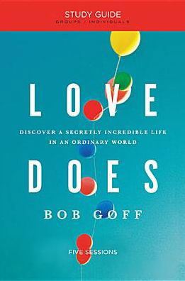 Bob Goff · Love Does Study Guide: Discover a Secretly Incredible Life in an Ordinary World (Paperback Bog) [Stg edition] (2014)