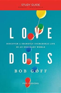 Cover for Bob Goff · Love Does Study Guide: Discover a Secretly Incredible Life in an Ordinary World (Paperback Book) [Stg edition] (2014)