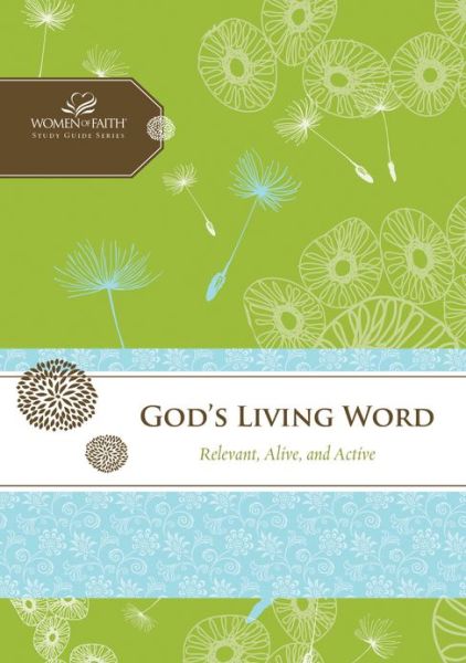 Cover for Margaret Feinberg · God's Living Word: Relevant, Alive, and Active - Women of Faith Study Guide Series (Hardcover Book) (2013)