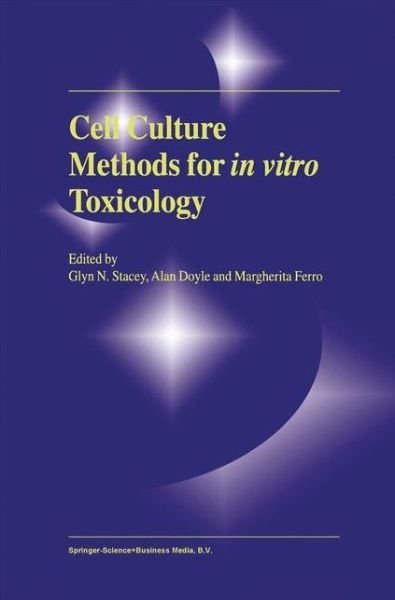 Cover for Glyn N Stacey · Cell Culture Methods for In Vitro Toxicology (Innbunden bok) [Reprinted from CELL BIOLOGY AND TOXICOLOGY, 17:4-5 edition] (2001)