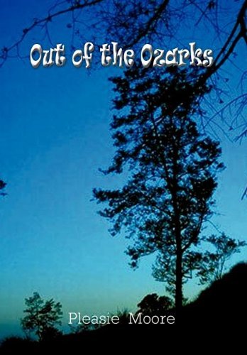 Cover for Pleasie Moore · Out of the Ozarks (Gebundenes Buch) (2003)