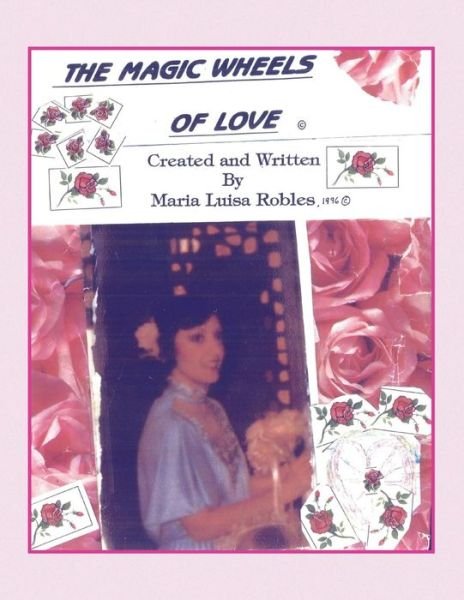 Cover for Maria Luisa Robles · The Magic Wheels of Love (Paperback Book) (2018)