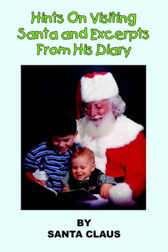 Cover for Santa Claus · Hints on Visiting Santa and Excerpts from His Diary (Paperback Book) (2004)