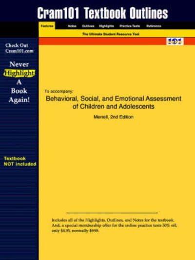 Studyguide for Behavioral, Social, and Emotional Assessment of Children and Adolescents by Merrell, Isbn 9780805839074 - 2nd Edition Merrell - Bøker - Cram101 - 9781428802278 - 21. juni 2006