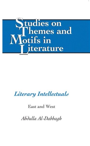 Literary Intellectuals: East and West - Studies on Themes and Motifs in Literature - Abdulla M. Al-Dabbagh - Books - Peter Lang Publishing Inc - 9781433132278 - September 23, 2015
