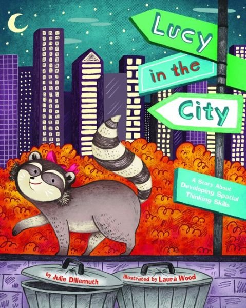Julie Dillemuth · Lucy in the City: A Story About Developing Spatial Thinking Skills (Hardcover Book) (2015)