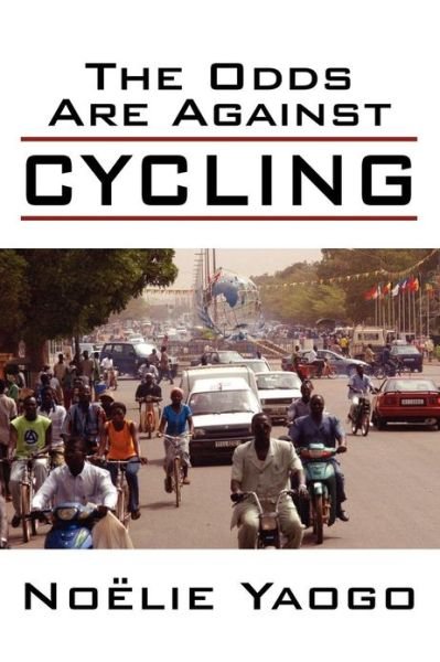 Cover for Noëlie Yaogo · The Odds Are Against Cycling (Paperback Book) (2013)