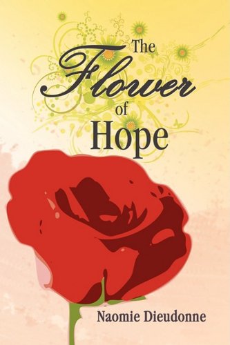 Cover for Naomie Dieudonne · The Flower of Hope (Hardcover Book) (2009)