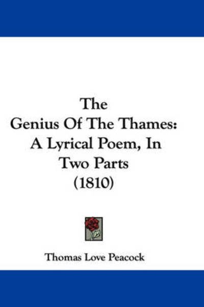 Cover for Thomas Love Peacock · The Genius of the Thames: a Lyrical Poem, in Two Parts (1810) (Innbunden bok) (2008)