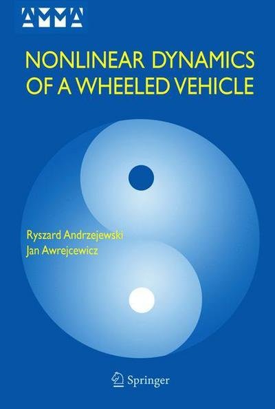 Cover for Ryszard Andrzejewski · Nonlinear Dynamics of a Wheeled Vehicle - Advances in Mechanics and Mathematics (Paperback Book) [Softcover reprint of hardcover 1st ed. 2005 edition] (2010)