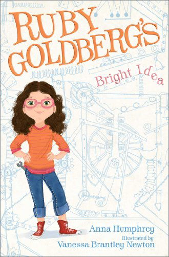 Cover for Anna Humphrey · Ruby Goldberg's Bright Idea (Hardcover Book) (2013)