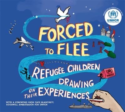 Cover for Unhcr · Forced to Flee: Refugee Children Drawing on their Experiences (Taschenbuch) (2022)