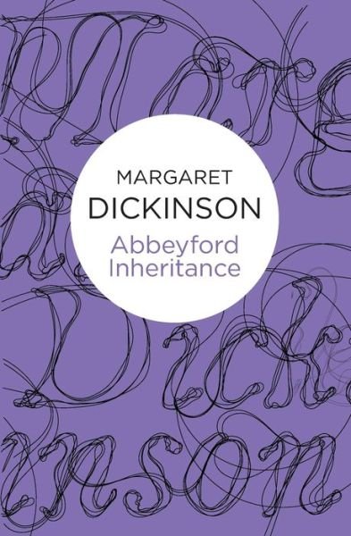 Cover for Margaret Dickinson · Abbeyford Inheritance - Abbeyford Trilogy (Paperback Bog) (2014)