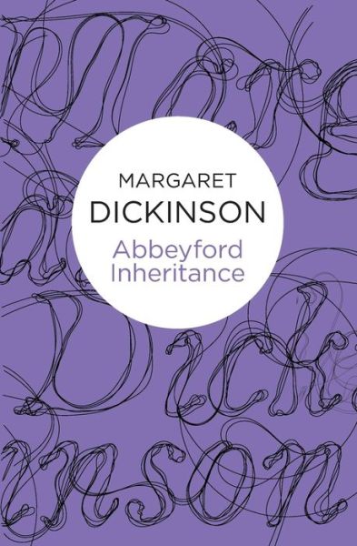 Cover for Margaret Dickinson · Abbeyford Inheritance - Abbeyford Trilogy (Paperback Book) (2014)