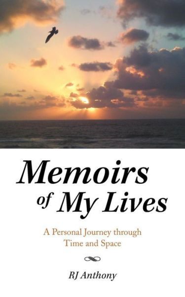 Cover for R.j. Anthony · Memoirs of My Lives: a Personal Journey Through Time and Space (Taschenbuch) (2014)