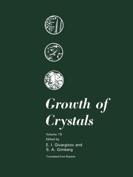 Cover for E I Givargizov · Growth of Crystals - Growth of Crystals (Paperback Bog) [Softcover reprint of the original 1st ed. 1988 edition] (2012)