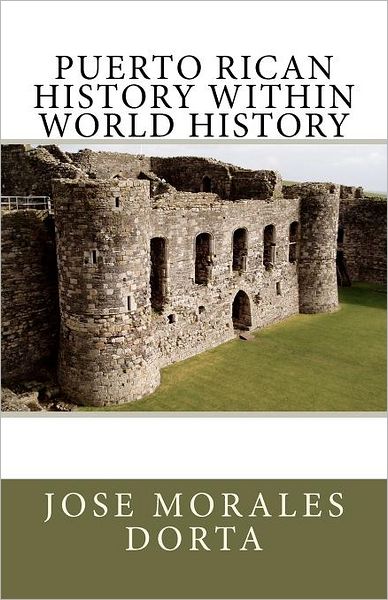 Cover for Jose Morales Dorta · Puerto Rican History Within World History (Pocketbok) (2011)