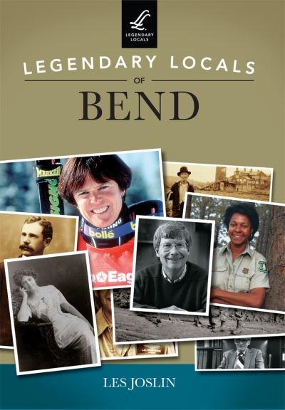 Cover for Les Joslin · Legendary Locals of Bend (Paperback Book) (2016)