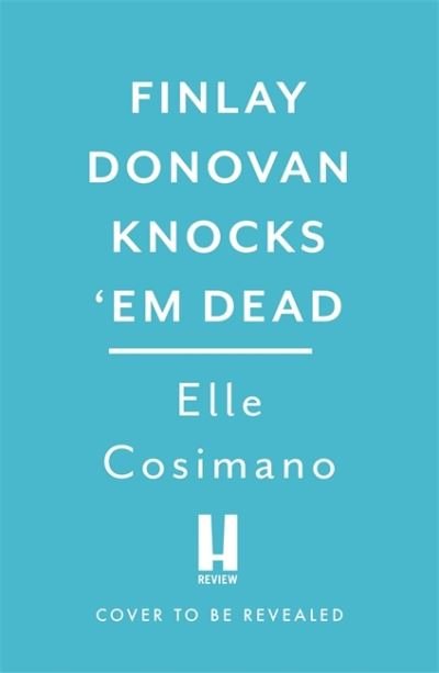 Cover for Elle Cosimano · Finlay Donovan Knocks 'Em Dead: The funniest murder-mystery thriller of 2022! - The Finlay Donovan Series (Paperback Bog) (2022)