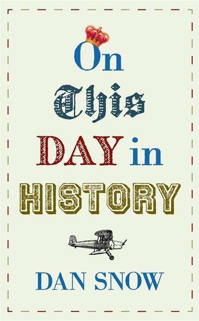 Cover for Dan Snow · On This Day in History (Hardcover Book) (2018)