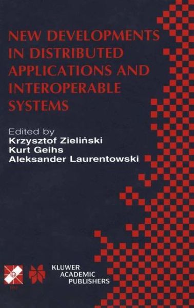 Cover for Zielinski · New Developments in Distributed Applications and Interoperable Systems: Ifip Tc6 / Wg6.1 Third International Working Conference on Distributed Applica (Taschenbuch) [Softcover Reprint of the Original 1st Ed. 2002 edition] (2013)