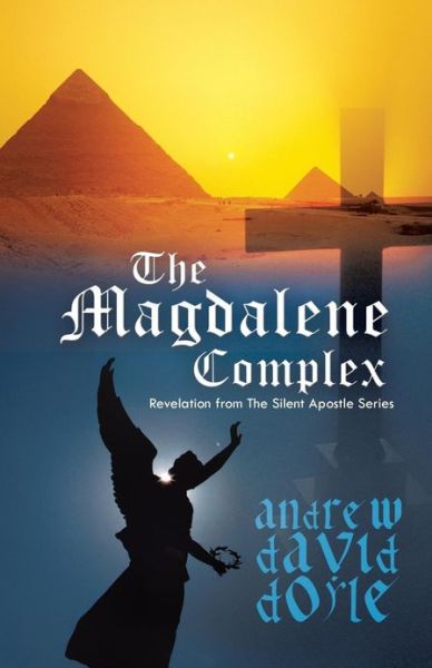 Cover for Andrew David Doyle · The Magdalene Complex: Revelation from the Silent Apostle Series (Taschenbuch) (2013)