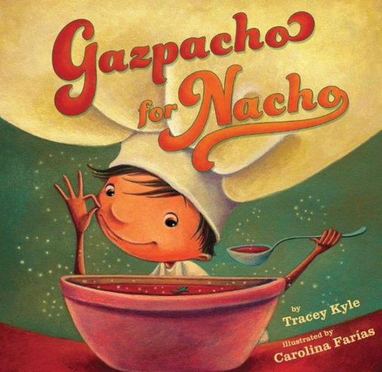 Cover for Tracey C. Kyle · Gazpacho for Nacho (Hardcover Book) (2014)