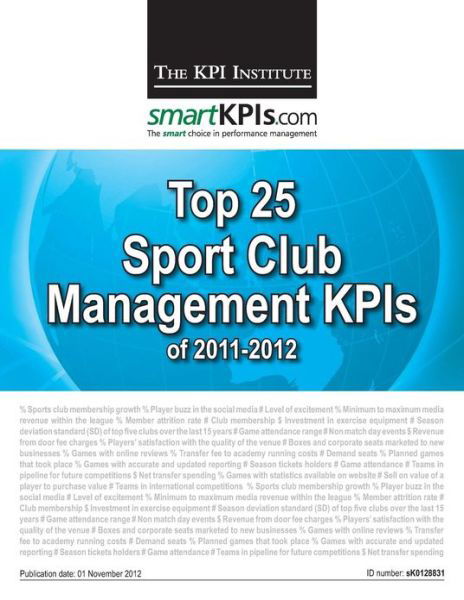 Cover for The Kpi Institute · Top 25 Sport Club Management Kpis of 2011-2012 (Taschenbuch) (2013)