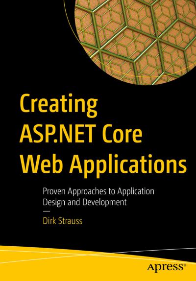 Cover for Dirk Strauss · Creating ASP.NET Core Web Applications: Proven Approaches to Application Design and Development (Paperback Book) [1st edition] (2021)
