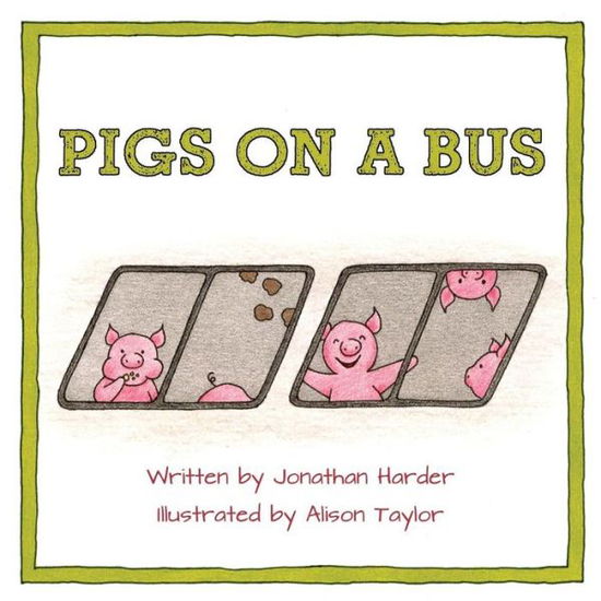 Cover for Alison Taylor · Pigs on a Bus (Pocketbok) (2014)