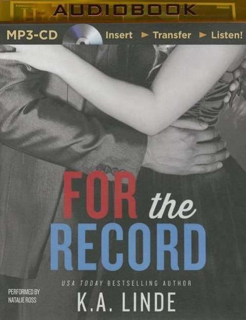 For the Record - K a Linde - Audio Book - Brilliance Audio - 9781491552278 - November 18, 2014
