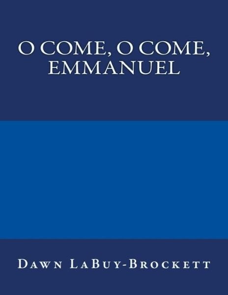 Dawn Labuy-brockett · O Come, O Come, Emmanuel (Pocketbok) (2014)