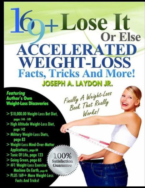 Cover for Mr Joseph a Laydon Jr · 169+ Lose It or else Accelerated Weight-loss Facts, Tricks and More! (Taschenbuch) (2014)