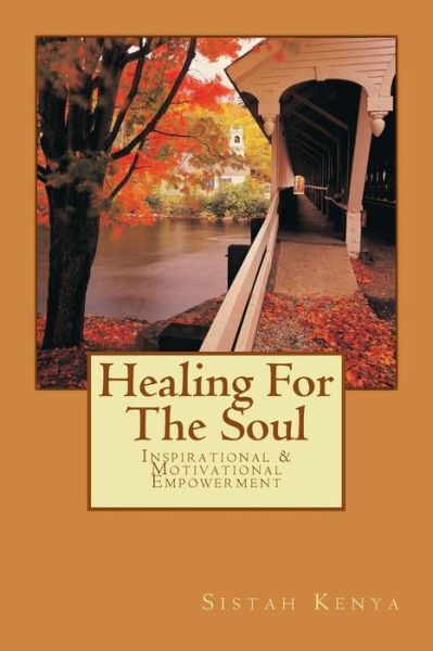 Cover for Sistah Kenya · Healing for the Soul: Inspirational &amp; Motivational Empowerment (Paperback Book) (2013)