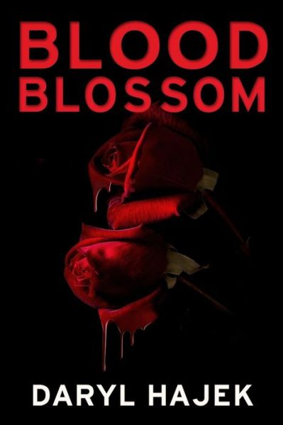 Cover for Daryl Hajek · Blood Blossom (Paperback Book) (2014)