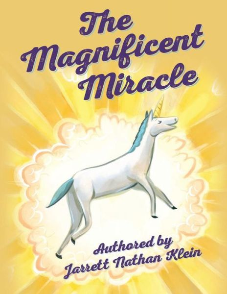 Cover for Jarrett Nathan Klein · The Magnificent Miracle (Paperback Book) (2015)