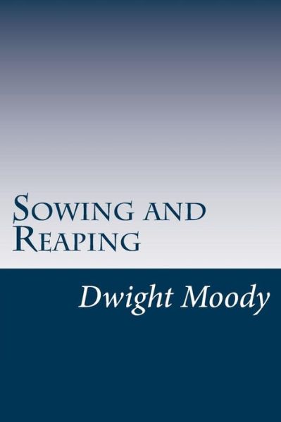 Cover for Dwight Lyman Moody · Sowing and Reaping (Paperback Book) (2014)