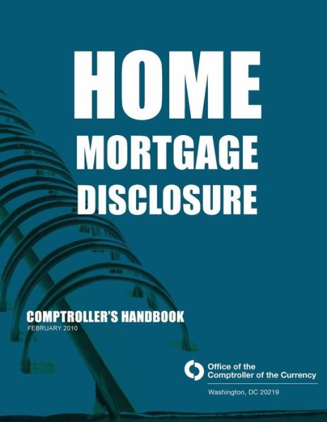 Cover for Comptroller of the Currency · Home Mortgage Disclosure Comptroller's Handbook February 2010 (Paperback Book) (2014)