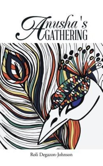 Cover for Roli Degazon-Johnson Ph D LL M · Anusha's Gathering (Paperback Bog) (2015)