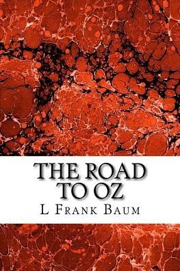 Cover for L Frank Baum · The Road to Oz: (L. Frank Baum Classics Collection) (Paperback Book) (2015)