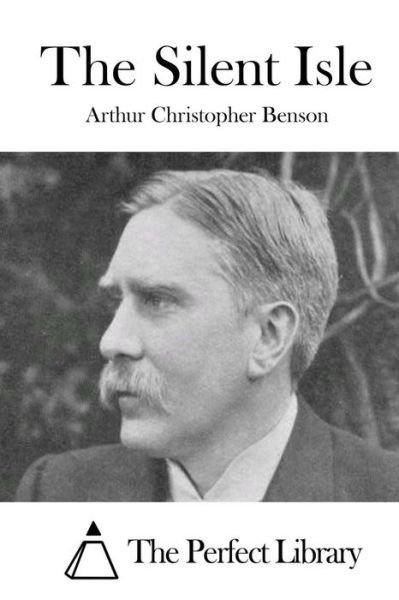 Cover for Arthur Christopher Benson · The Silent Isle (Paperback Bog) (2015)