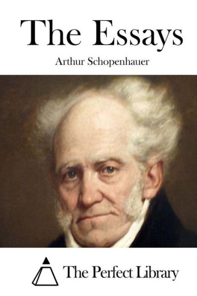 Cover for Arthur Schopenhauer · The Essays (Paperback Bog) (2015)