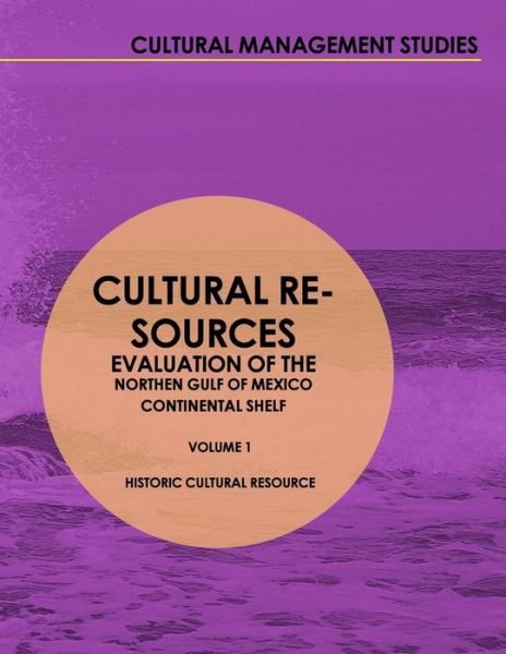 Cover for Inc Coastal Environments · Cultural Resources Evaluation of the Northern Gulf of Mexico Continental Shelf Volume II Historical Cultural Resources (Taschenbuch) (2015)