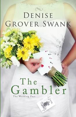 Cover for Denise Grover Swank · The Gambler: the Wedding Pact #3 (N/A) (2015)