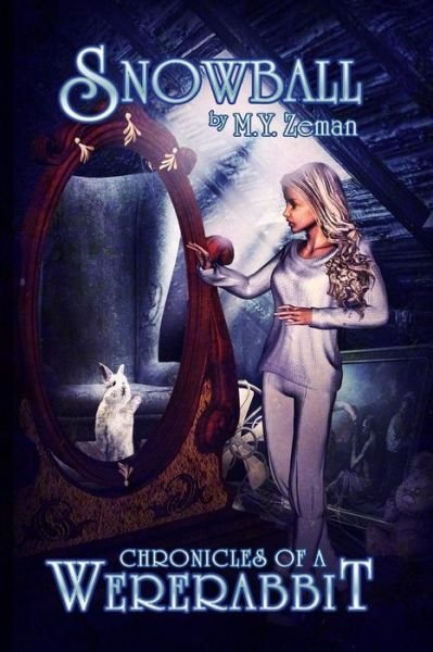 Cover for M Y Zeman · Snowball: Chronicles of a Wererabbit (Paperback Book) (2015)
