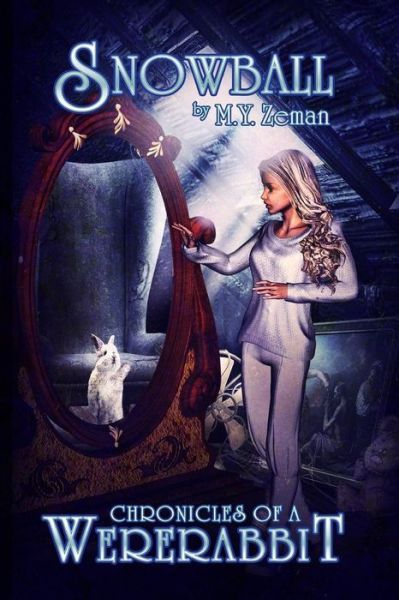 Cover for M Y Zeman · Snowball: Chronicles of a Wererabbit (Pocketbok) (2015)