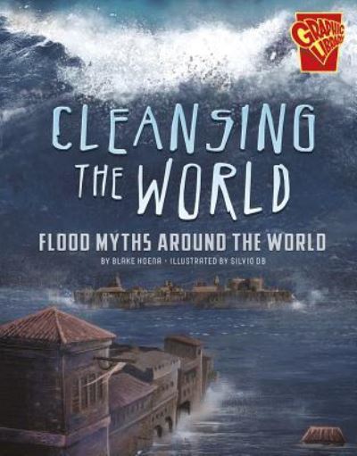 Cover for Blake Hoena · Cleansing the World Flood Myths Around the World (Book) (2017)