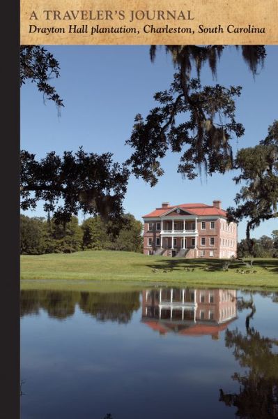 Cover for Applewood Books · Drayton Hall Plantation, Charleston, South Carolina: A Traveler's Journal (Paperback Book) (2019)